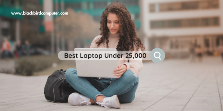 Top 5 Best Laptop Under 25000 in India 2024 for Collage Students, Business, Study, Gaming, Programming, Video Editing Best Laptop Under 25000 for Students blackbirdcomputer.com