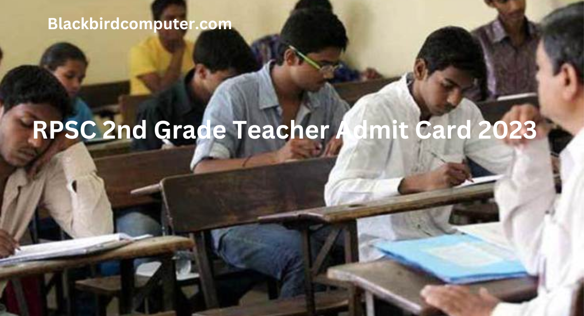 RPSC 2nd Grade Teacher Admit Card 2023 rpsc.rajasthan.gov.in