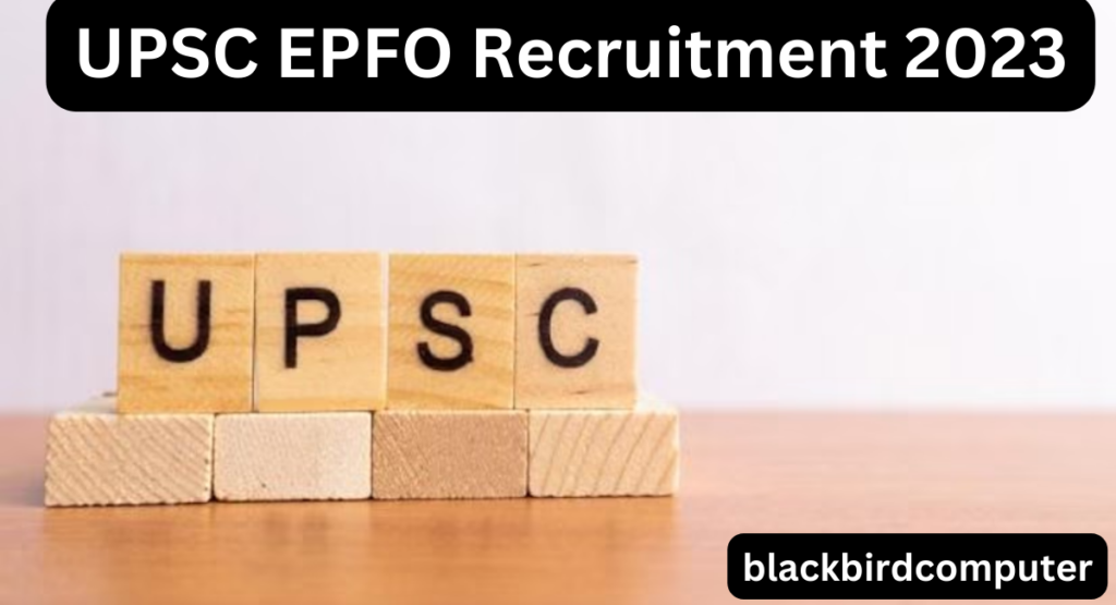 UPSC EPFO Recruitment 2023